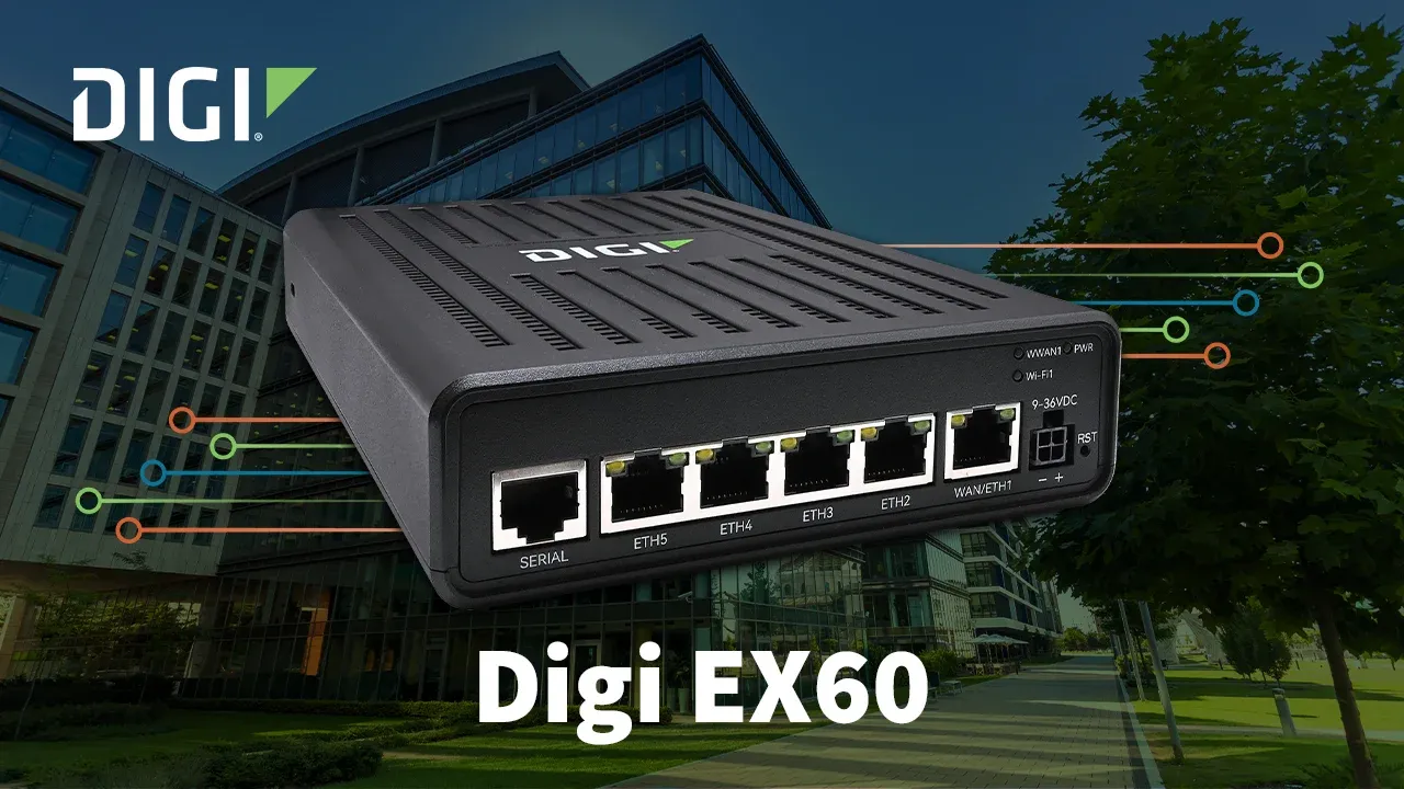 Digi International Launches EX60 for Enterprise 5G Branch Connectivity